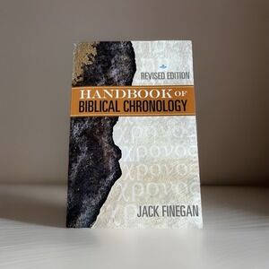 The Handbook of Biblical Chronology by Finegan 1998 Revised Edition